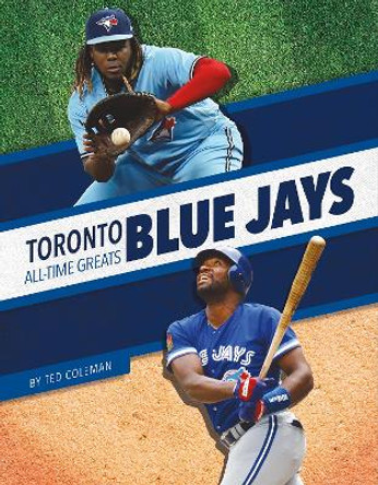 Toronto Blue Jays by Ted Coleman 9781634945387