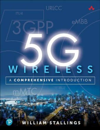 5G Wireless: A Comprehensive Introduction by William Stallings 9780136767145
