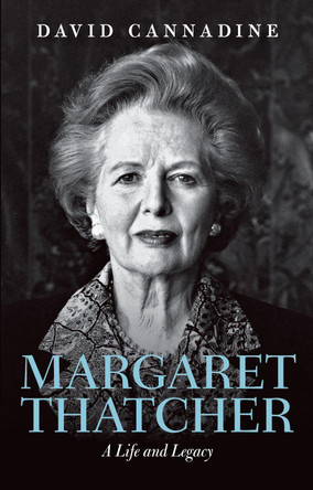 Margaret Thatcher: A Life and Legacy by David Cannadine 9780192889188