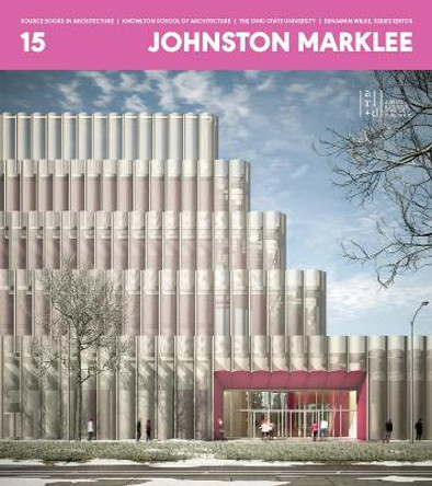 Source Books in Architecture No. 15: Johnston Marklee Benjamin Wilke 9781957183251