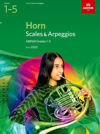 Scales and Arpeggios for Horn, ABRSM Grades 1-5, from 2023 by ABRSM 9781786014979