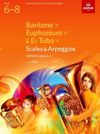 Scales and Arpeggios for Baritone (bass clef), Euphonium (bass clef), E flat Tuba (bass clef), ABRSM Grades 6-8, from 2023 by ABRSM 9781786014962