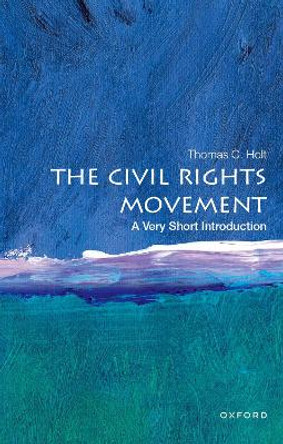 The Civil Rights Movement: A Very Short Introduction by Thomas C. Holt 9780190605421