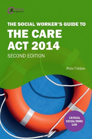 The Social Worker's Guide to the Care Act 2014 by Pete Feldon 9781913453053