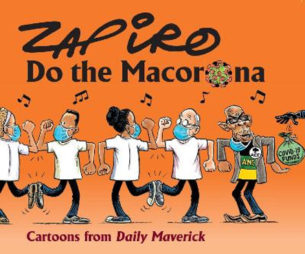 Zapiro Annual 2020: Do the Macorona by Zapiro 9781431430598