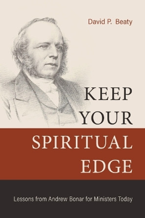 Keep Your Spiritual Edge by David P. Beaty 9781601789969