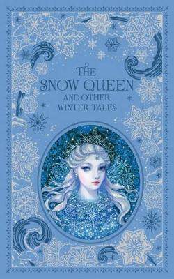 The Snow Queen and Other Winter Tales (Barnes & Noble Collectible Editions) Various Authors 9781435160699