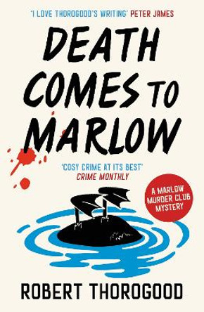 Death Comes to Marlow (The Marlow Murder Club Mysteries, Book 2) by Robert Thorogood 9780008476519