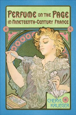 Perfume on the Page in Nineteenth-Century France by Cheryl Krueger 9781487546564