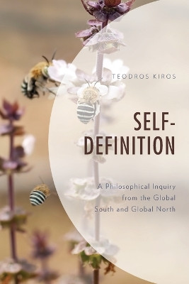 Self Definition: A Philosophical Inquiry from the Global South and Global North by Teodros Kiros 9781793605962