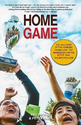 Home Game: The story of the Homeless World Cup by Mel Young 9781804250853