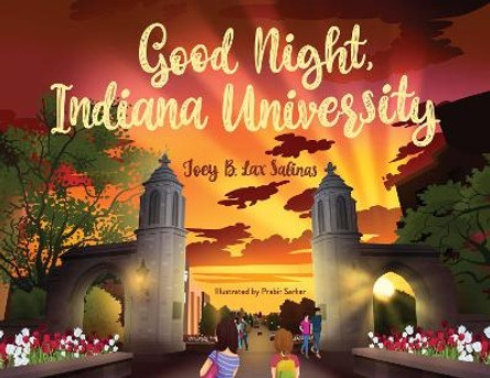 Good Night, Indiana University by Joey Lax Salinas 9780253067029