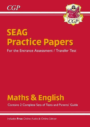 New SEAG Entrance Assessment Practice Papers (with Parents' Guide & Online Edition) by CGP Books 9781837741014