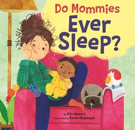 Do Mommies Ever Sleep? by Kim Howard 9780316669665