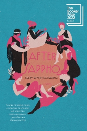 After Sappho: A Novel by Selby Wynn Schwartz 9781324094470