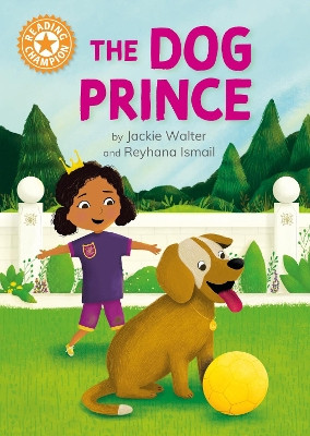 Reading Champion: The Dog Prince: Independent Reading Orange 6 by Jackie Walter 9781445189321