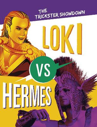 Loki vs Hermes: The Trickster Showdown by Claudia Oviedo 9781398244528