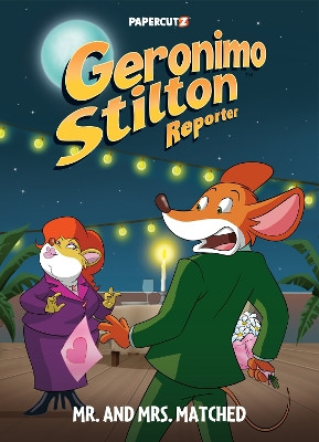 Geronimo Stilton Reporter Vol.16: Mr. and Mrs. Matched Geronimo Stilton 9781545811450