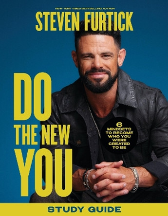 Do the New You Study Guide: 6 Mindsets to Become Who You Were Created to Be by Steven Furtick 9781546006893