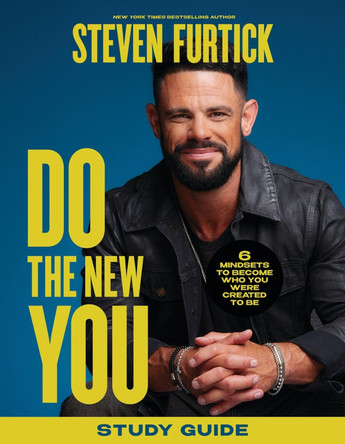 Do the New You Study Guide: 6 Mindsets to Become Who You Were Created to Be by Steven Furtick 9781546006893