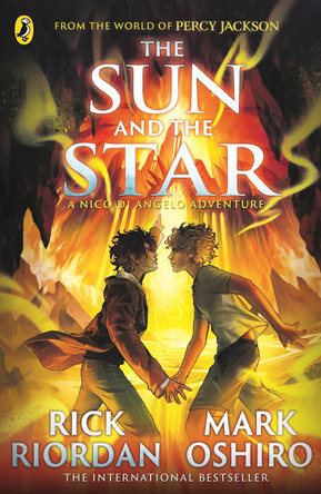 From the World of Percy Jackson: The Sun and the Star (The Nico Di Angelo Adventures) by Rick Riordan 9780241627709