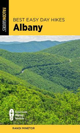 Best Easy Day Hikes Albany by Randi Minetor 9781493075904