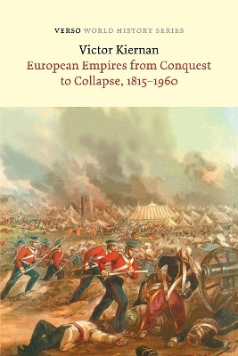 European Empires from Conquest to Collapse, 1815-1960 by Victor G Kiernan 9781804291078