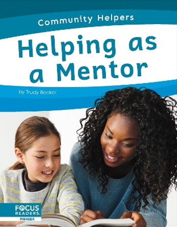 Community Helpers: Helping as a Mentor by Trudy Becker 9798889980582