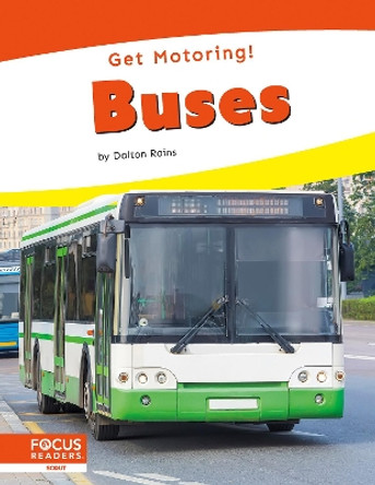Get Motoring! Buses by Dalton Rains 9798889980506