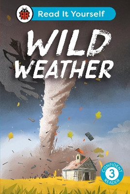 Wild Weather: Read It Yourself - Level 3 Confident Reader by Ladybird 9780241563656