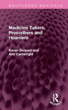 Medicine Takers, Prescribers and Hoarders by Karen Dunnell 9781032718446