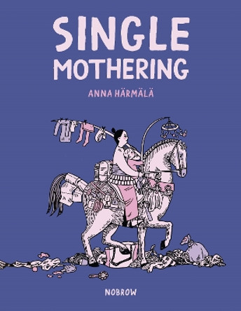 Single Mothering by Anna Härmälä 9781913123222