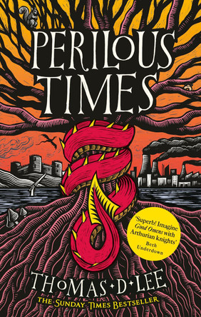 Perilous Times: The Sunday Times bestseller compared to 'Good Omens with Arthurian knights' by Thomas D. Lee 9780356518541 Perilous Times: The Sunday Times bestseller compared to 'Good Omens with Arthurian knights' by Thomas D. Lee 9780356518541