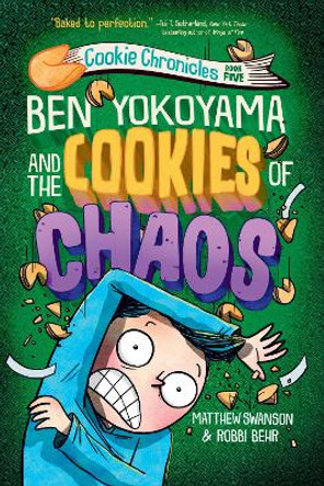 Ben Yokoyama and the Cookies of Chaos by Matthew Swanson 9780593433034