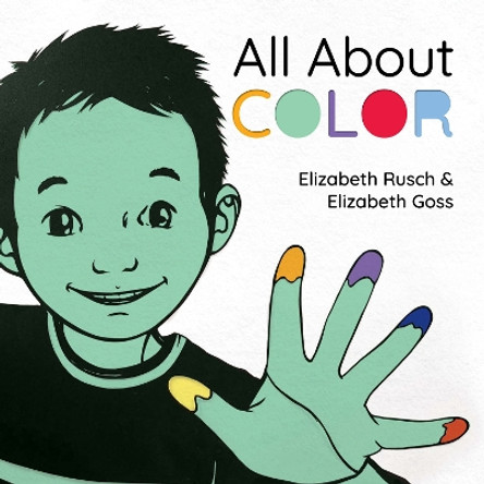 All About Color by Elizabeth Rusch 9781623543532 All About Color by Elizabeth Rusch 9781623543532