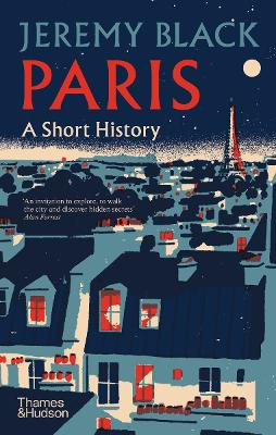 Paris: A Short History by Jeremy Black 9780500027080