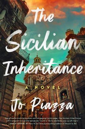 The Sicilian Inheritance: A Novel by Jo Piazza 9780593474167