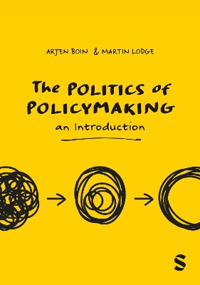 The Politics of Policymaking: An Introduction by Arjen Boin 9781529602647