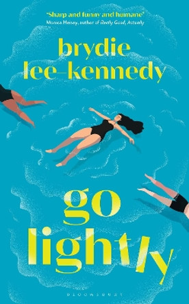 Go Lightly: The funny, sharp and heartfelt bisexual love story by Brydie Lee-Kennedy 9781526669698