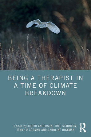 Being a Therapist in a Time of Climate Breakdown by Judith Anderson 9781032565606