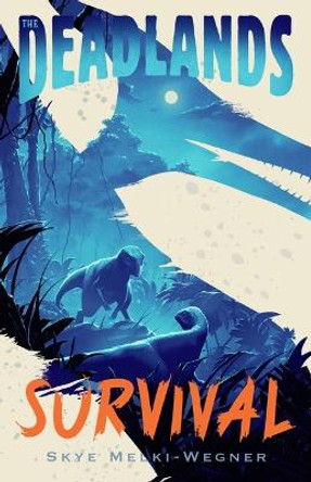 The Deadlands: Survival by Skye Melki-Wegner 9781250827739 The Deadlands: Survival by Skye Melki-Wegner 9781250827739
