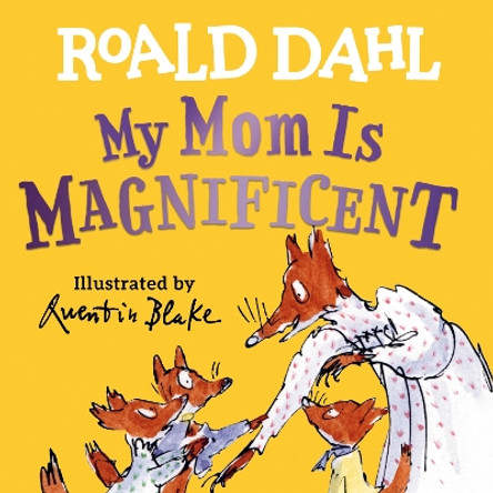 My Mom Is Magnificent by Roald Dahl 9780593691786