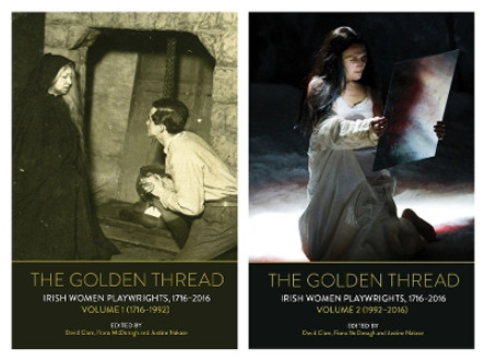 The Golden Thread: Irish Women Playwrights, Volumes 1 & 2 by David Clare 9781802073713