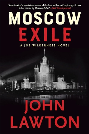 Moscow Exile: A Joe Wilderness Novel by John Lawton 9780802158031