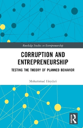 Corruption and Entrepreneurship: Testing the Theory of Planned Behavior by Mohammad Heydari 9781032589961