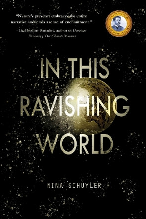 In This Ravishing World by Nina Schuyler 9781646034420