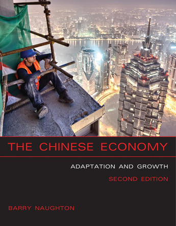 The Chinese Economy: Adaptation and Growth by Barry J. Naughton