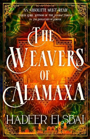 The Weavers of Alamaxa by Hadeer Elsbai 9780356520506