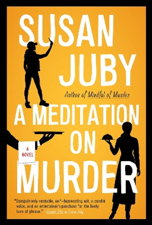 A Meditation on Murder: A Novel by Susan Juby 9781443469524