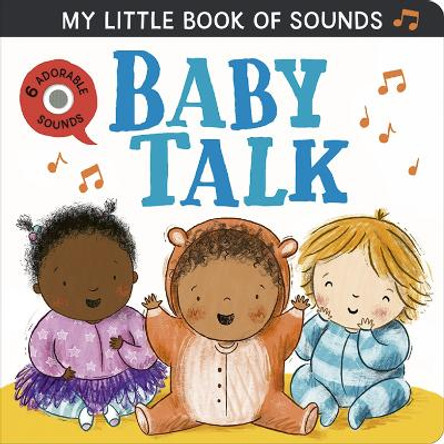 My Little Book of Sounds: Baby Talk by Rosamund Lloyd 9781801046060